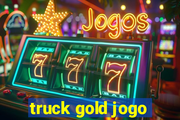 truck gold jogo